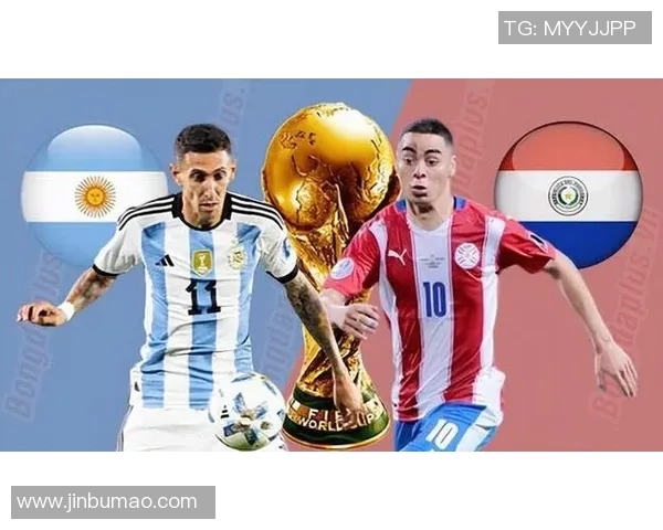 阿根廷与巴拉圭比赛前瞻及胜负预测分析详解